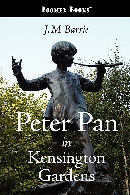 Peter Pan in Kensington Gardens by J.M. Barrie