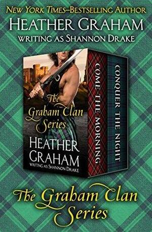 The Graham Clan Series: Come the Morning and Conquer the Night by Shannon Drake, Heather Graham