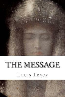 The Message by Louis Tracy