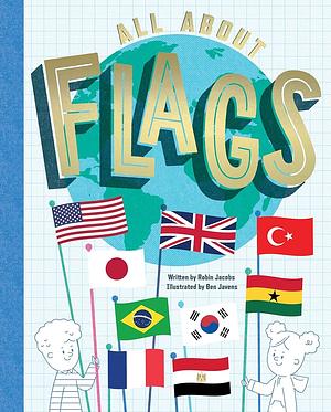 All about Flags by Robin Jacobs