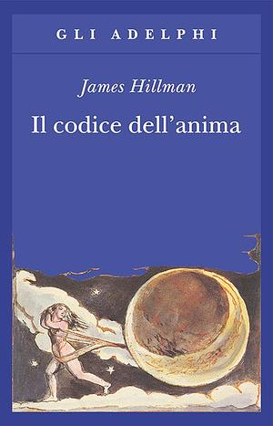 Il codice dell'anima by James Hillman
