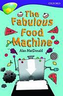 Oxford Reading Tree: Stage 11B: TreeTops: The Fabulous Food Machine by Alan MacDonald