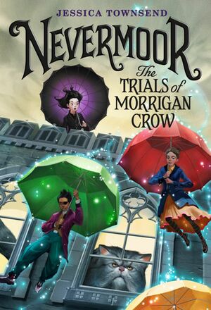 The Trials of Morrigan Crow by Jessica Townsend