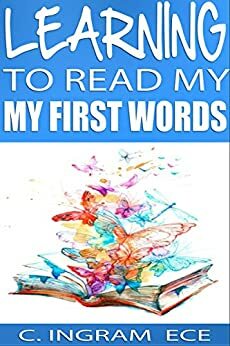 Learning to Read, My First Words: Reading Readiness for Preschoolers and Kindergartners by C. Ingram