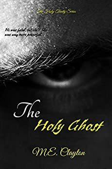 The Holy Ghost by M.E. Clayton