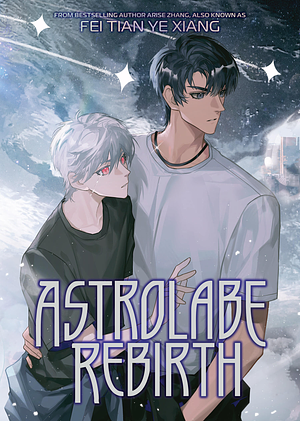 Astrolabe Rebirth (Novel) by Arise Zhang, Fei Tian Ye Xiang