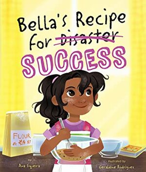 Bella's Recipe for Success by Geraldine Rodriguez, Ana Siqueira