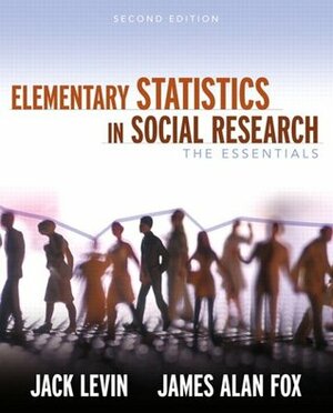 Elementary Statistics in Social Research: The Essentials by Jack Levin