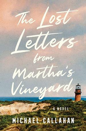 The Lost Letters from Martha's Vineyard by Michael Callahan