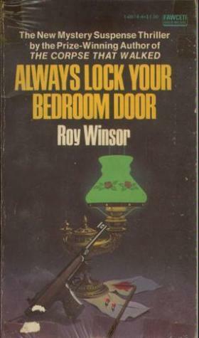 Always Lock Your Bedroom Door by Roy Winsor