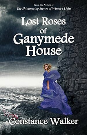 Lost Roses of Ganymede House by Constance Walker