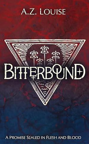Bitterbound  by A. Z. Louise