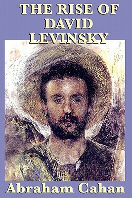 The Rise of David Levinsky by Abraham Cahan