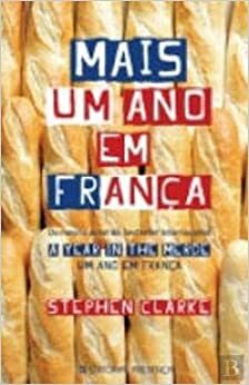 Mais Um Ano Em França by Stephen Clarke