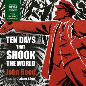 Ten Days That Shook the World by John Reed