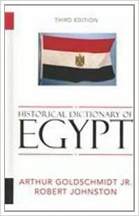 Historical Dictionary of Egypt by Arthur Goldschmidt Jr.