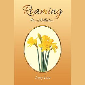 Roaming by Lucy Luo