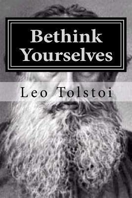 Bethink Yourselves by Leo Tolstoi