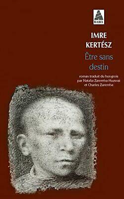 Être sans destin by Charles Zaremba, Imre Kertész, Natalia Zaremba-Huzsvai