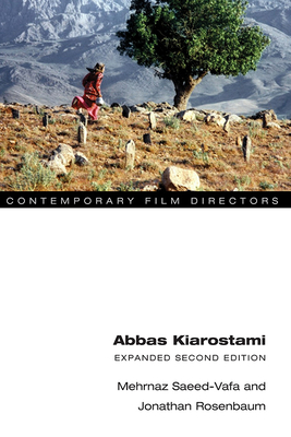 Abbas Kiarostami: Expanded Second Edition by Mehrnaz Saeed-Vafa, Jonathan Rosenbaum