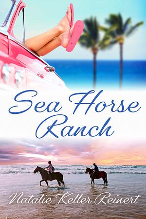 Sea Horse Ranch by Natalie Keller Reinert, Natalie Keller Reinert