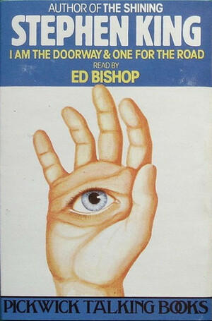 I Am the Doorway & One for the Road by Ed Bishop, Stephen King