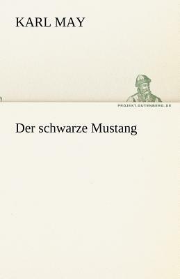 Der Schwarze Mustang by Karl May