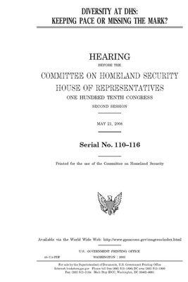 Diversity at DHS: keeping pace or missing the mark? by United St Congress, United States House of Representatives, Committee on Homeland Security (house)