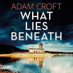 What Lies Beneath by Adam Croft