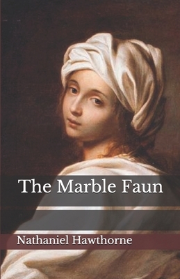 The Marble Faun by Nathaniel Hawthorne
