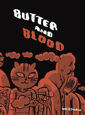 Butter and Blood by Steven Weissman