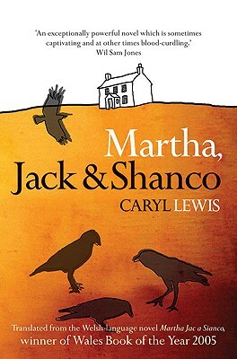 Martha, Jack & Shanco by Caryl Lewis