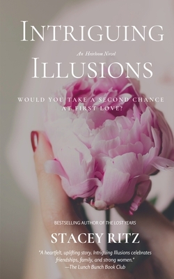 Intriguing Illusions: An Heirloom Novel by Stacey Ritz