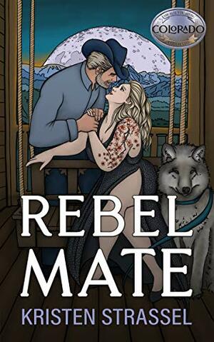 Rebel Mate by Kristen Strassel