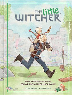 The Little Witcher by Alex Sutton, Katarzyna Grzyb, Nadia Gasik, Sebastian Kalemba, Bartosz Sztybor, Tomasz Matera, Marcin Zwierzchowski, Milena Zajac, Katarzyna Krainska, Krzysztof Muciak, Rafal Babraj, Jacek Rembis, Lukasz Ludkowski