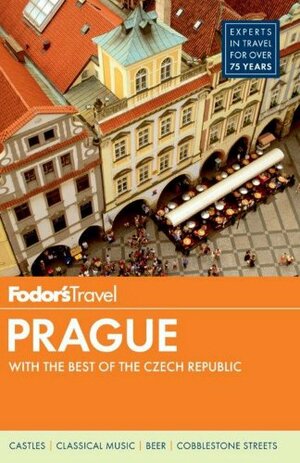 Fodor's Prague: with the Best of the Czech Republic by Fodor's Travel Publications