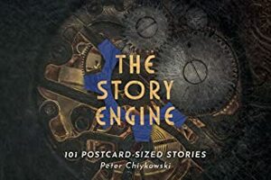 The Story Engine: 101 Postcard-Sized Stories by Kat Kruger, Shiv MacFarlane, James J. Stevenson, Jonathan Sims, L.X. Beckett, Benoit Chartier, Jason Taniguchi, Cintain M. Quintana, Chinelo Onwualu, Jordan Shiveley, O. Westin, S.M. Beiko, Peter Chiykowski, Sonya Ballantyne, James Miller, Kari Maaren, Sebastian A. Jones