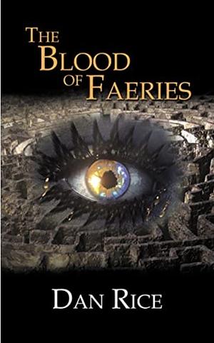 The Blood of Faeries by Dan Rice