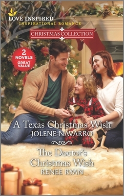 A Texas Christmas Wish & the Doctor's Christmas Wish by Jolene Navarro, Renee Ryan