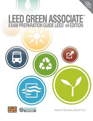 LEED Green Associate Exam Preparation Study Guide LEED V4 Edition by GBES