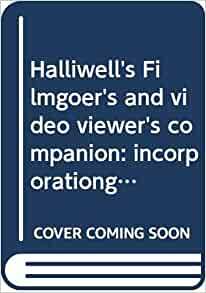 Halliwell's Filmgoer's and Video Viewer's Companion: Incorporationg the Filmgoer's Book of Quotes and Halliwell's Movie Quiz by Leslie Halliwell