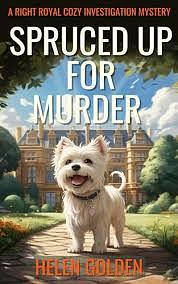 Spruced up for Murder by Helen Golden