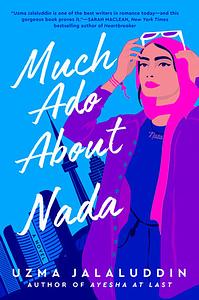 Much Ado about Nada by Uzma Jalaluddin