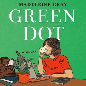 Green Dot by Madeleine Gray