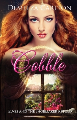 Cobble: Elves and the Shoemaker Retold by Demelza Carlton