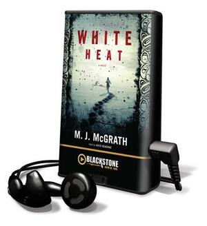 White Heat by M. J. McGrath