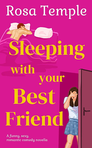 Sleeping With Your Best Friend by Rosa Temple