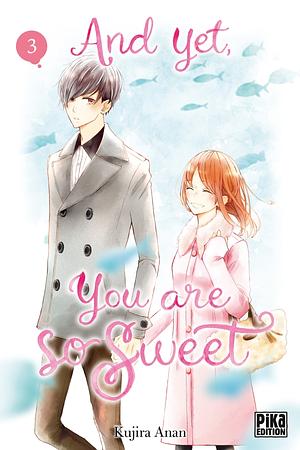And yet, you are so sweet, tome 3 by Kujira Anan