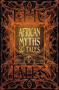 African Myths & Tales: Epic Tales by 