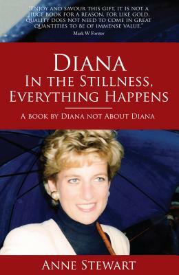 Diana - In the Stillness Everything Happens by Anne Stewart